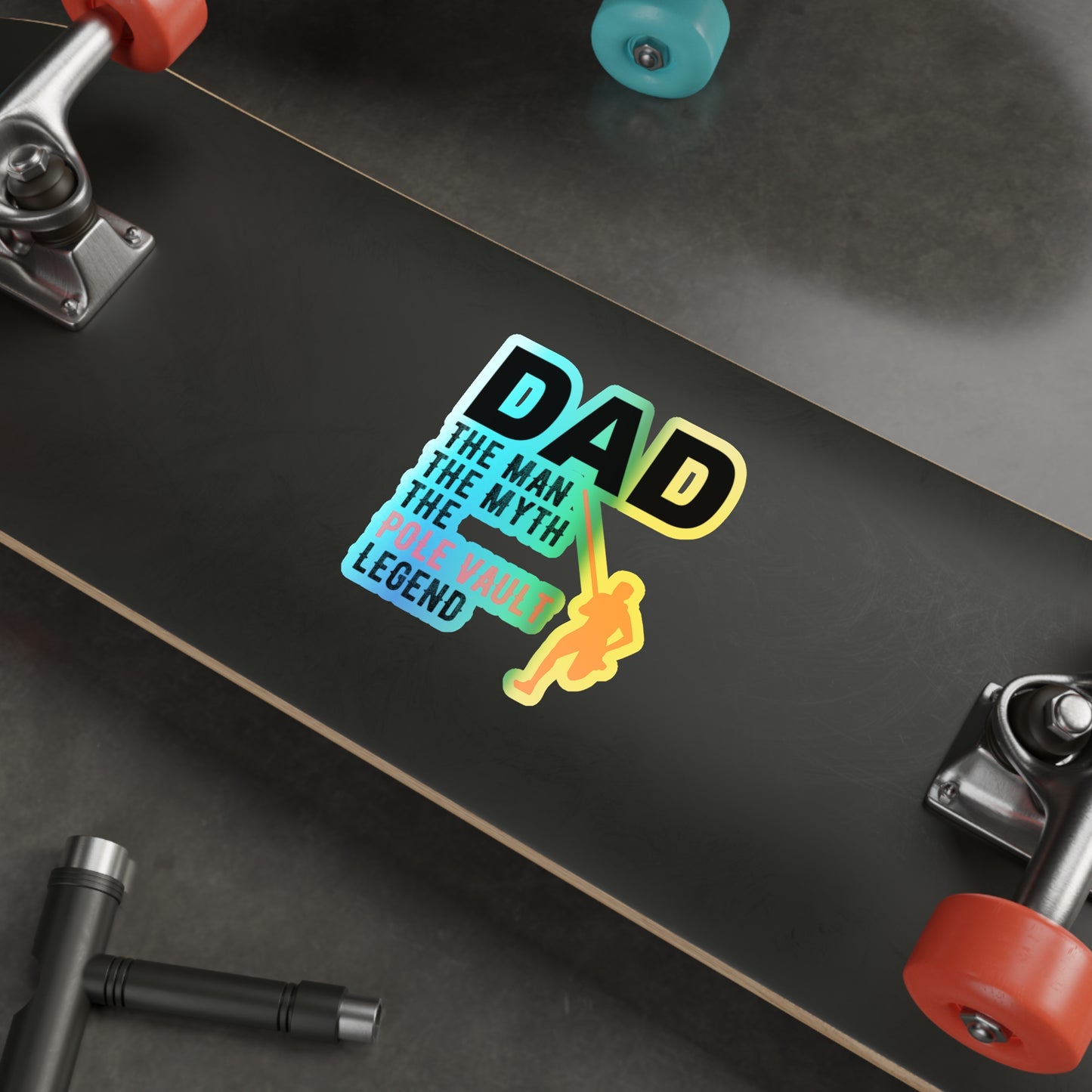 Pole Vault Sticker Holographic Vinyl - Dad, The Man, The Myth, The Legend