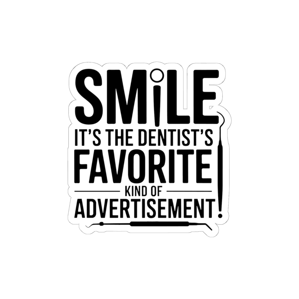 Dentist Advertisement Sticker - Smile Vinyl Decal for Dental Offices
