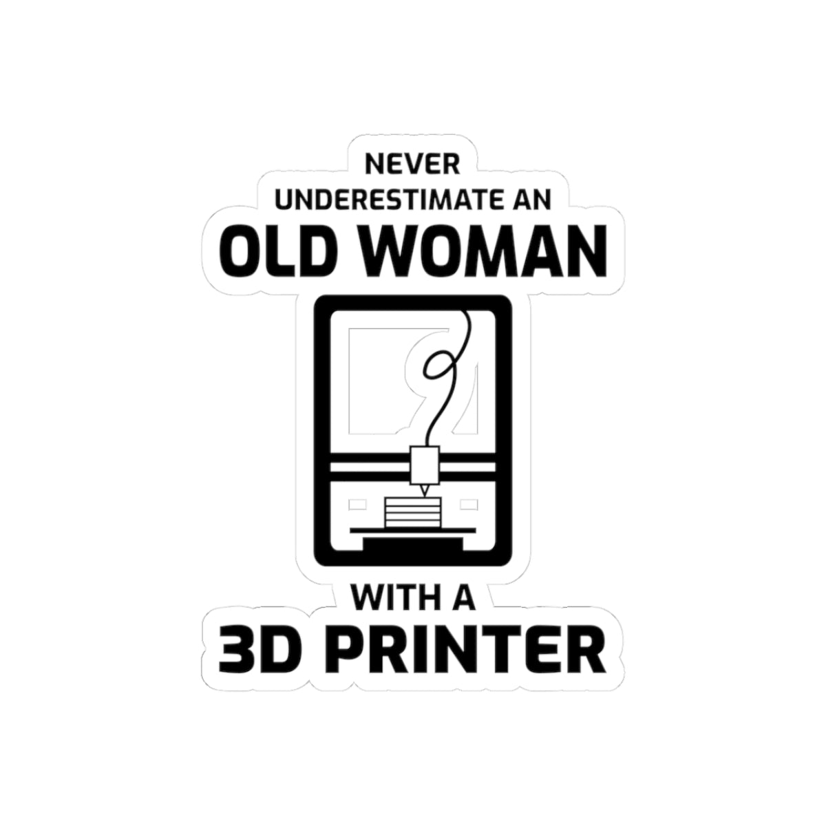 3D Printer Sticker – Funny Old Woman Underestimate Decal for Senior Women Makers Female Printing Fans
