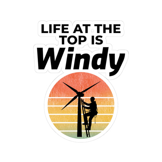 Wind Turbine Tech Sticker - Life At Top Windy Vinyl Decal for Technicians, Climbers