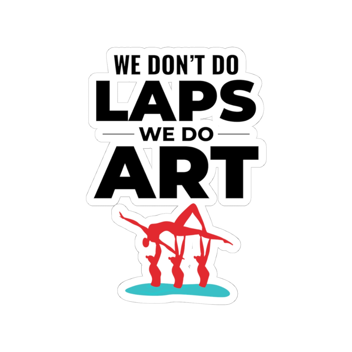 Artistic Synchronized Swimming Sticker - 'We Do Art' Vinyl Decal for Swimmers & Coaches