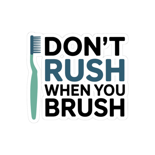 Dental Care Humor Sticker - Brushing Reminder Decal for Hygienists, Dentists, Kids