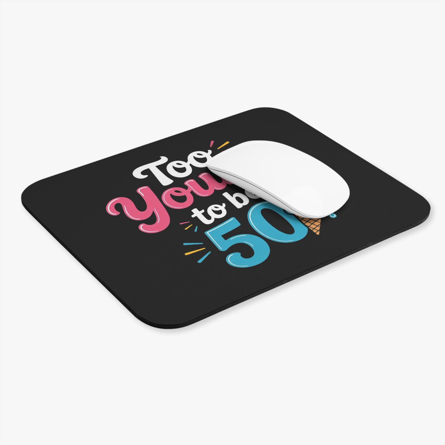 50th Birthday Mouse Pad - Too Young to be Fifty Non-Slip Rubber Base Office Desk Gaming