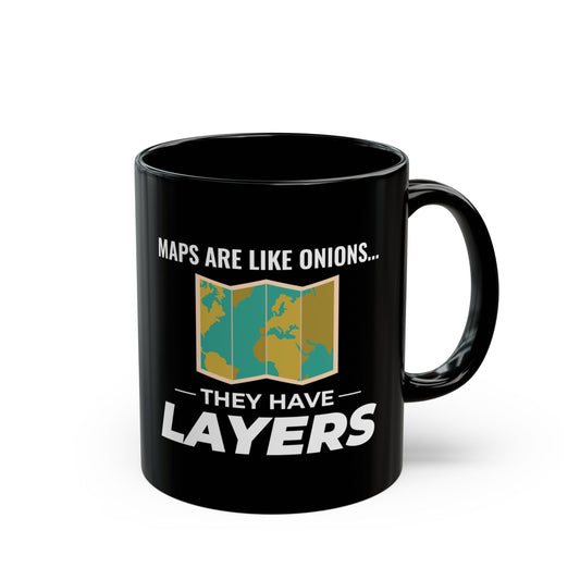 Maps Like Onions Mug - The Ultimate Cartographer's GIS Layers Humor Coffee Cup