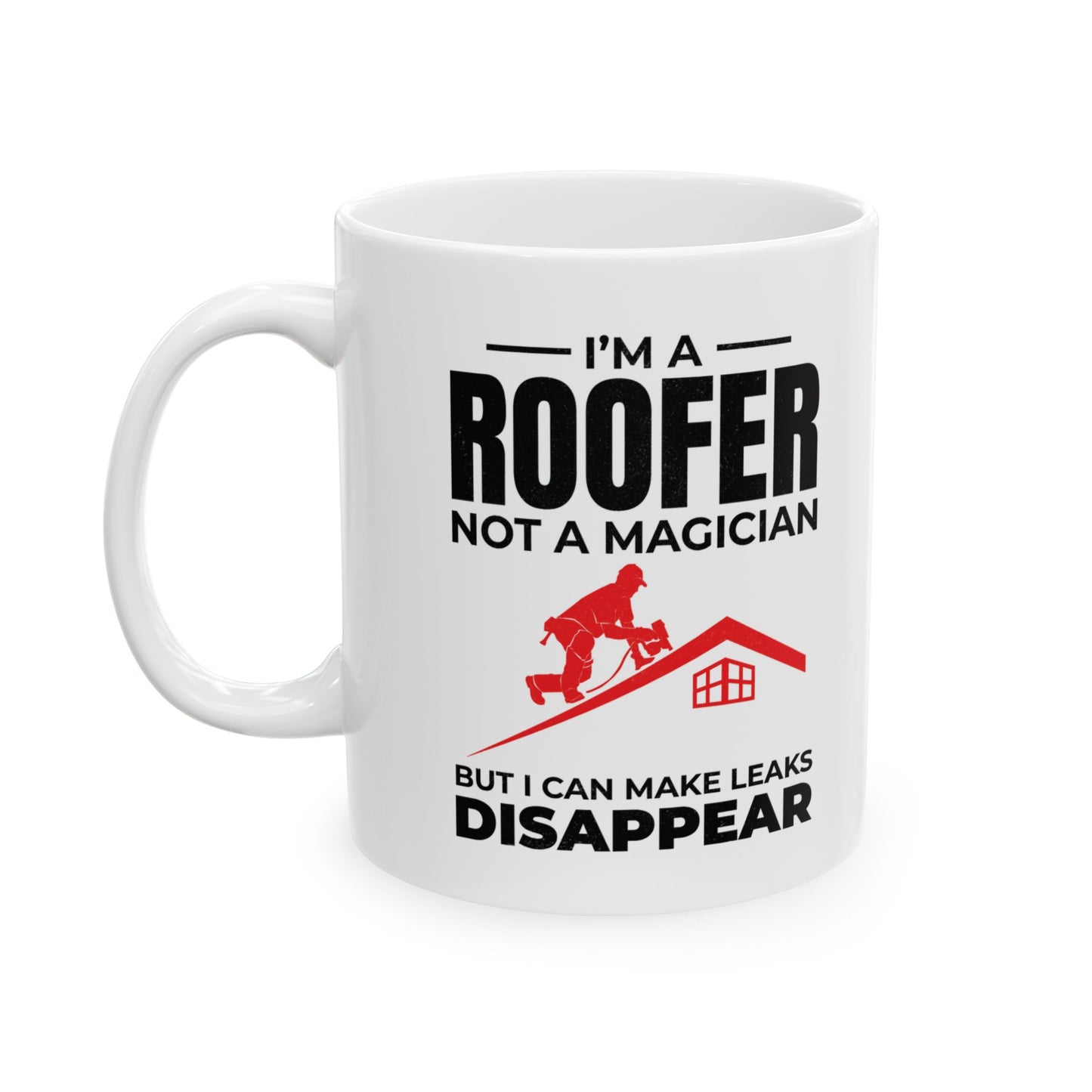 Roofer Mug Contractor Humor Leak Repair Specialist Construction Worker Gift