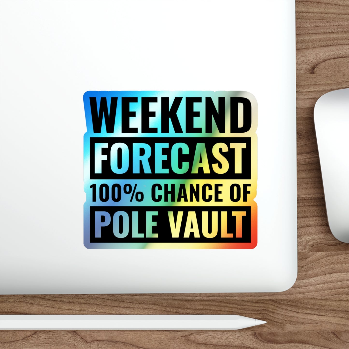 Pole Vault Sticker Holographic Vinyl - Weekend Forecast 100% Chance of Pole Vault - Gift for Athletes