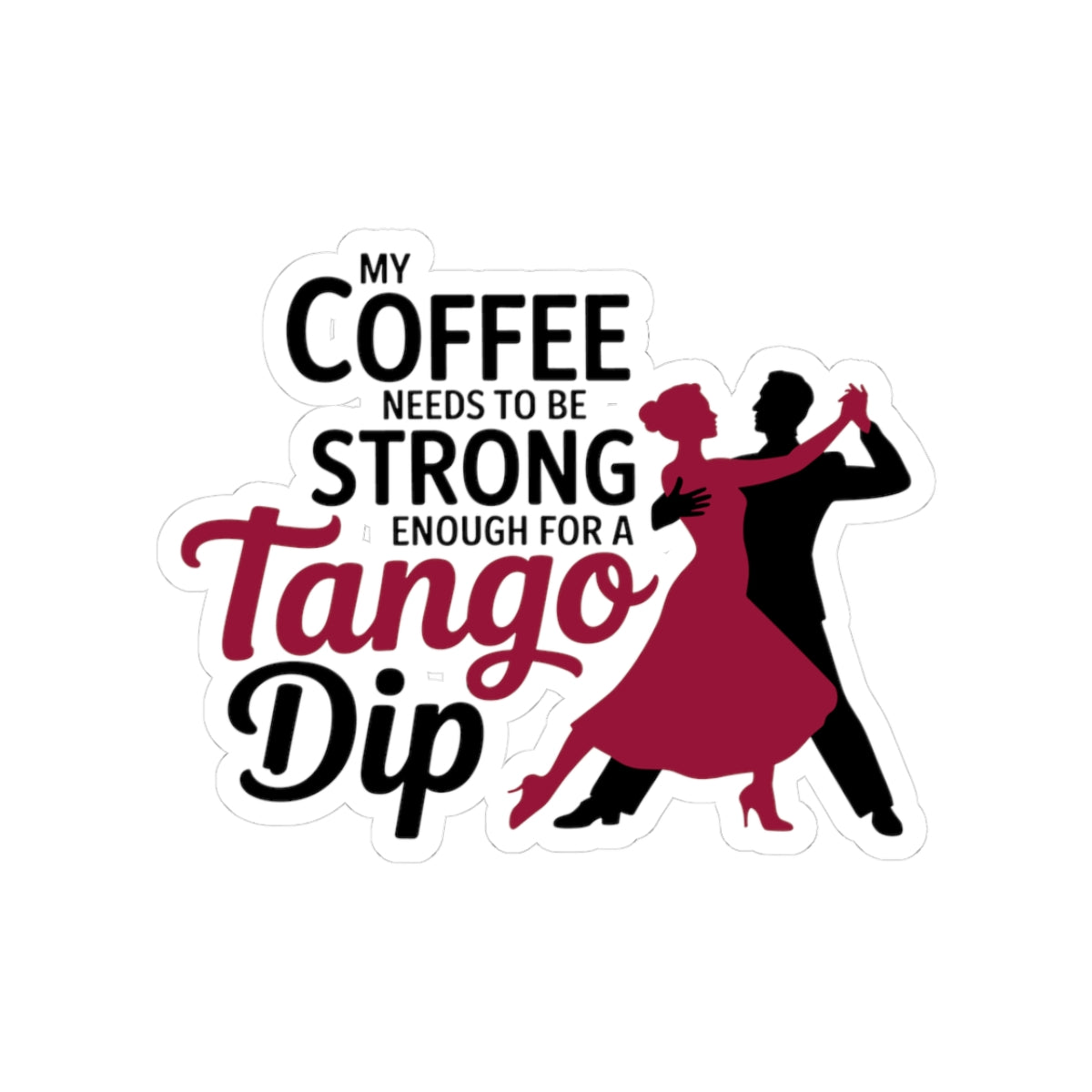Ballroom Energy Sticker - Tango Strength Coffee Vinyl Decal for Dancers, Performance Enthusiasts