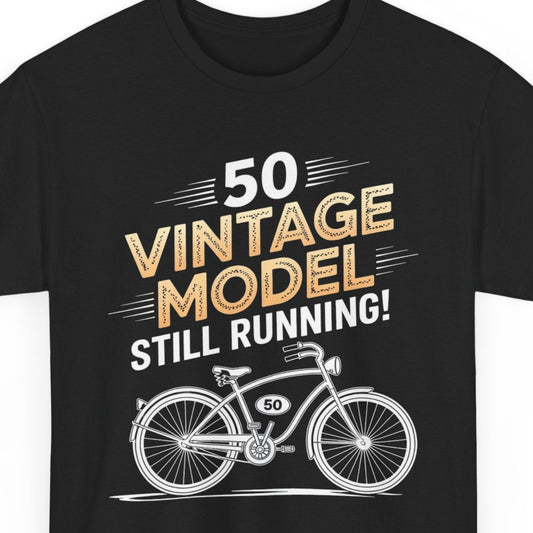 50th Birthday Vintage Model Still Running T-Shirt - Funny Birthday Tee for Men Women Turning Fifty