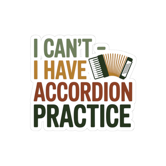 Accordion Sticker – Excuse Humor Decal for Squeezebox Players, Polka Band Members