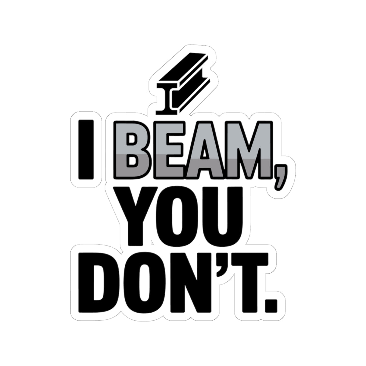 Structural Steel Sticker - I Beam Vinyl Decal for Ironworkers & Erectors