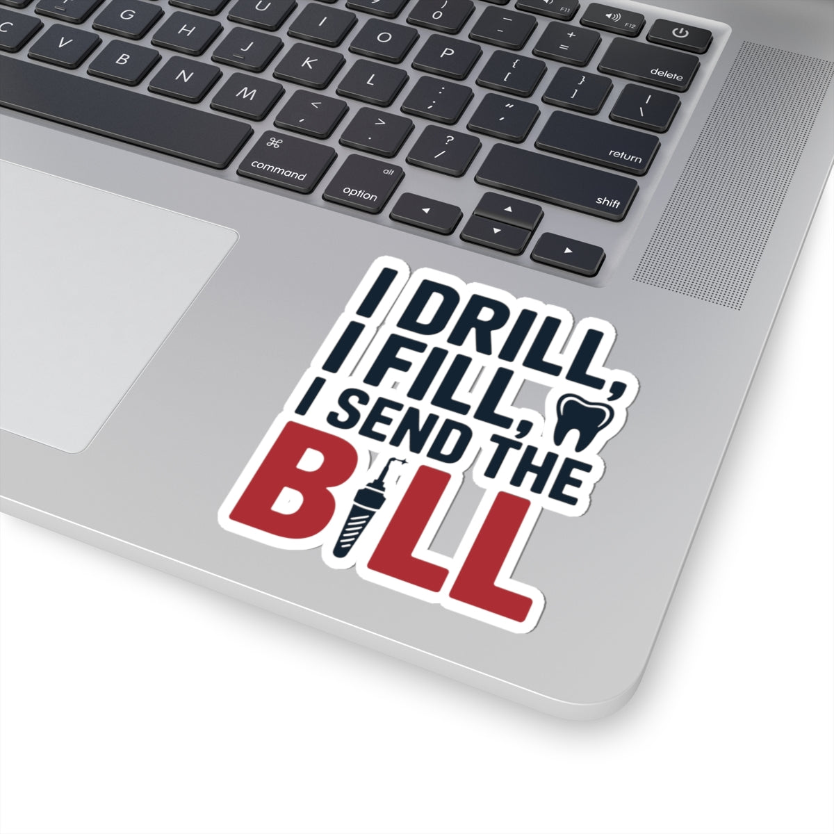 Dentist Humor Sticker - Drill Fill Bill Vinyl Decal for Dentists