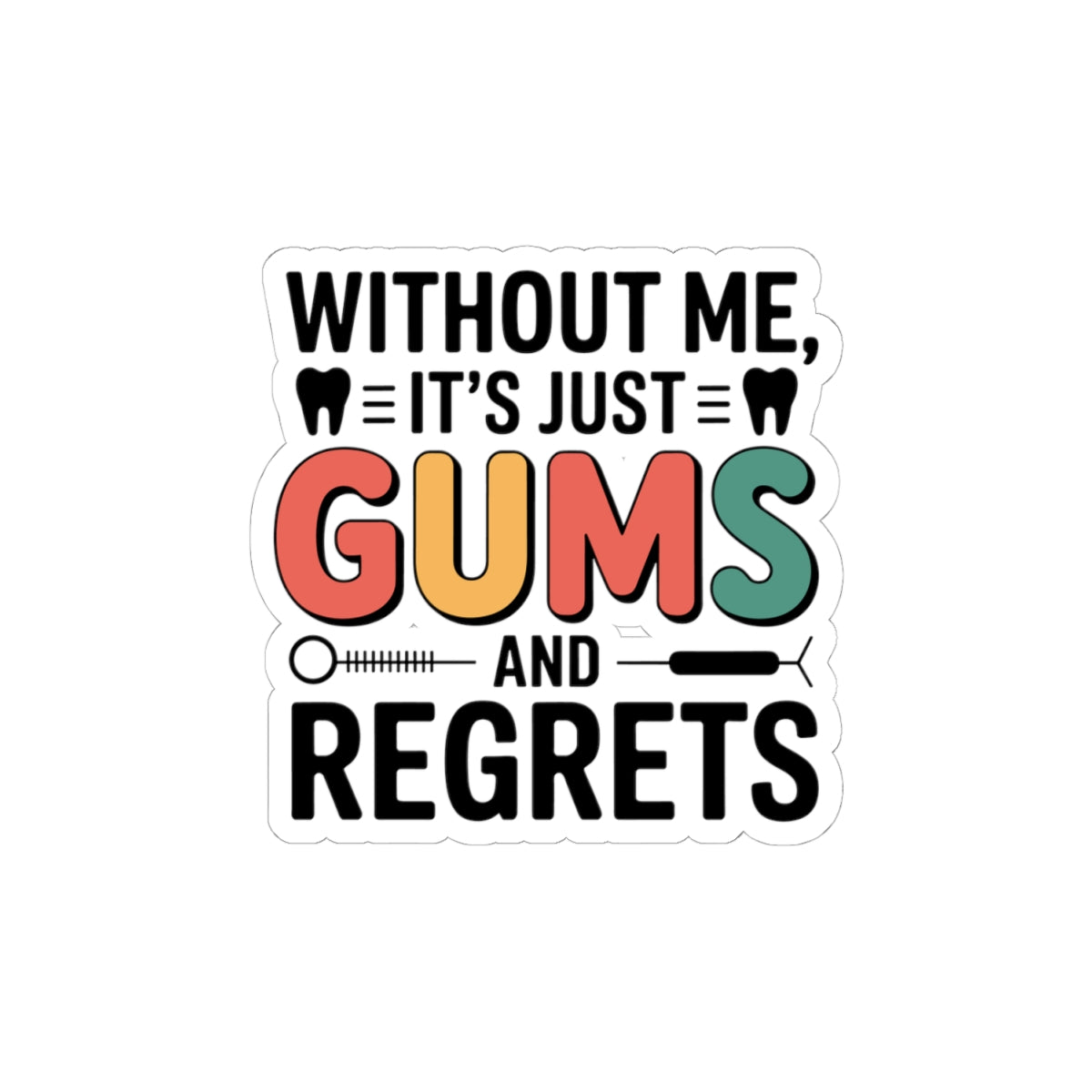 Denture Lab Humor Sticker - Essential Technician Vinyl Decal for Removable Prosthetics