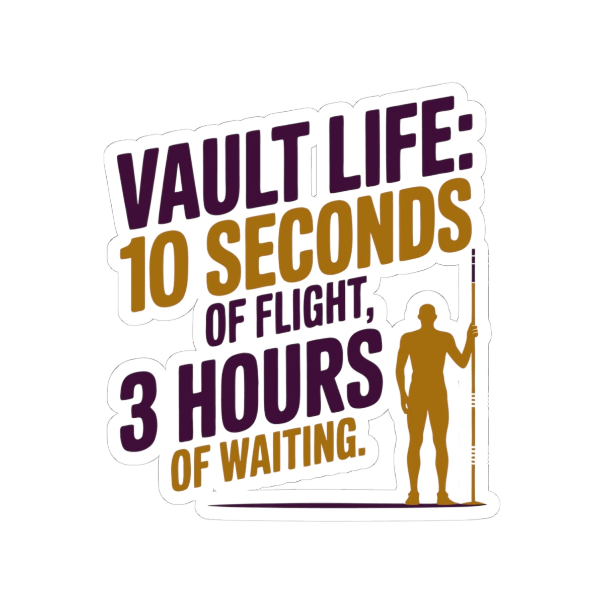 Pole Vault Sticker – Funny Vault Life Time Contrast Decal for Track and Field Athletes, Competitive Vaulters & Sport Fans