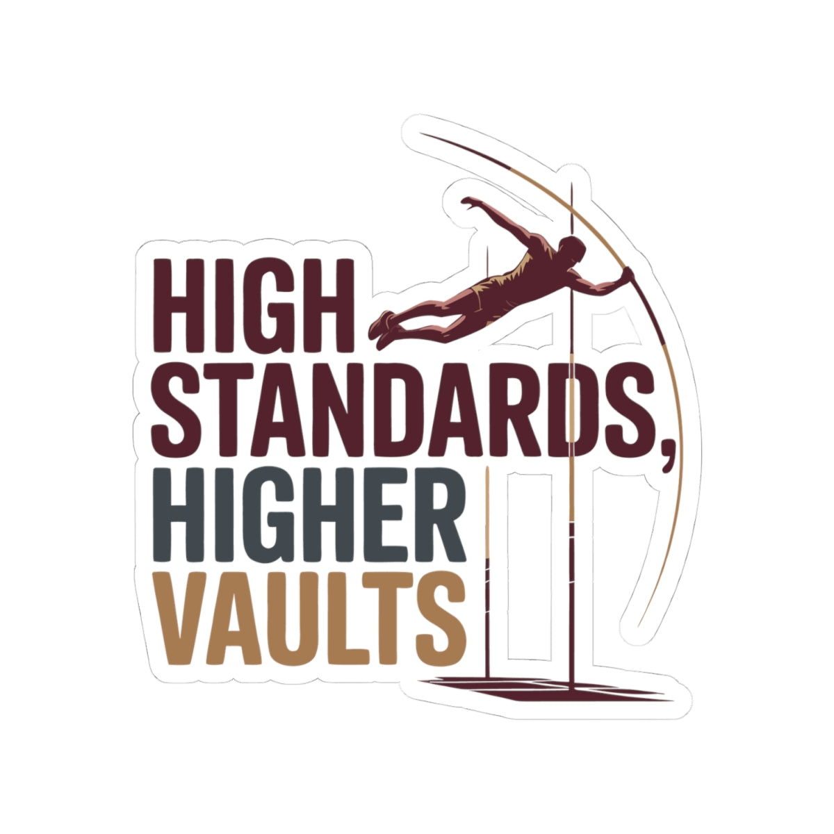 Pole Vault Sticker – Motivational High Standards Sport Decal for Track & Field Athletes Vaulters