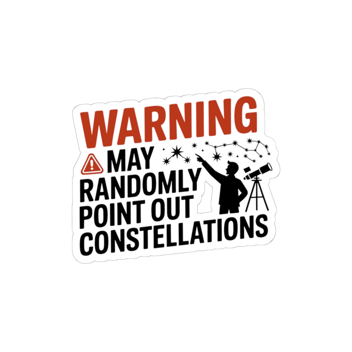 Constellation Lover Sticker - Astronomy Humor Vinyl Decal for Stargazers and Astrophysicists