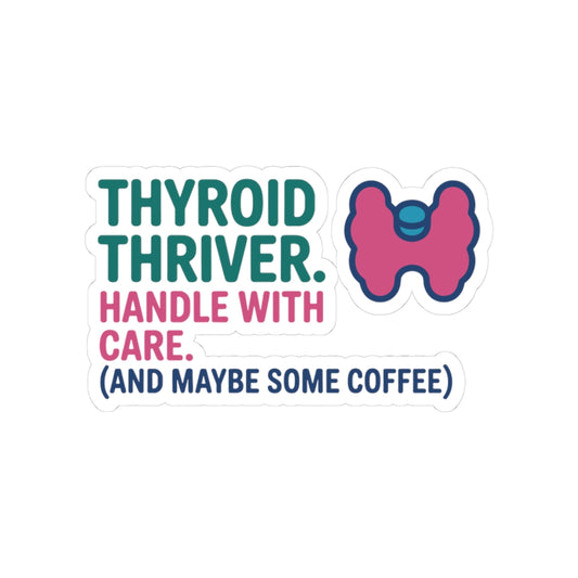 Positive Thyroid Health Sticker - Medical Awareness Vinyl Decal for Patients, Caregivers