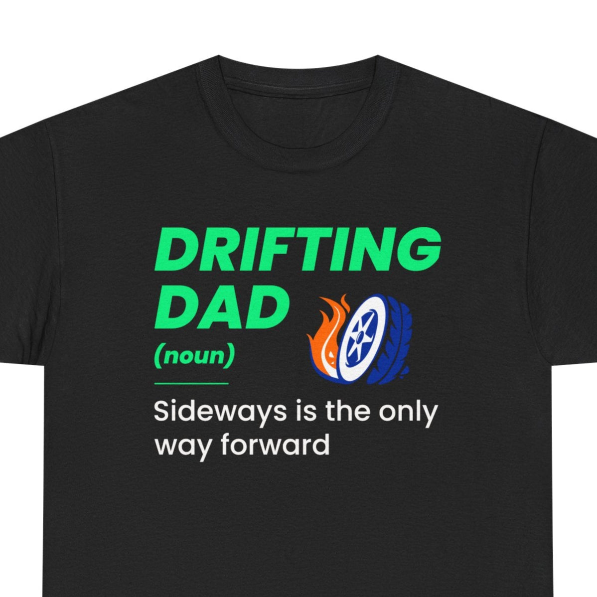Drifting Drift Racing T-Shirt - Sideways Dad Tee for JDM Car Enthusiasts