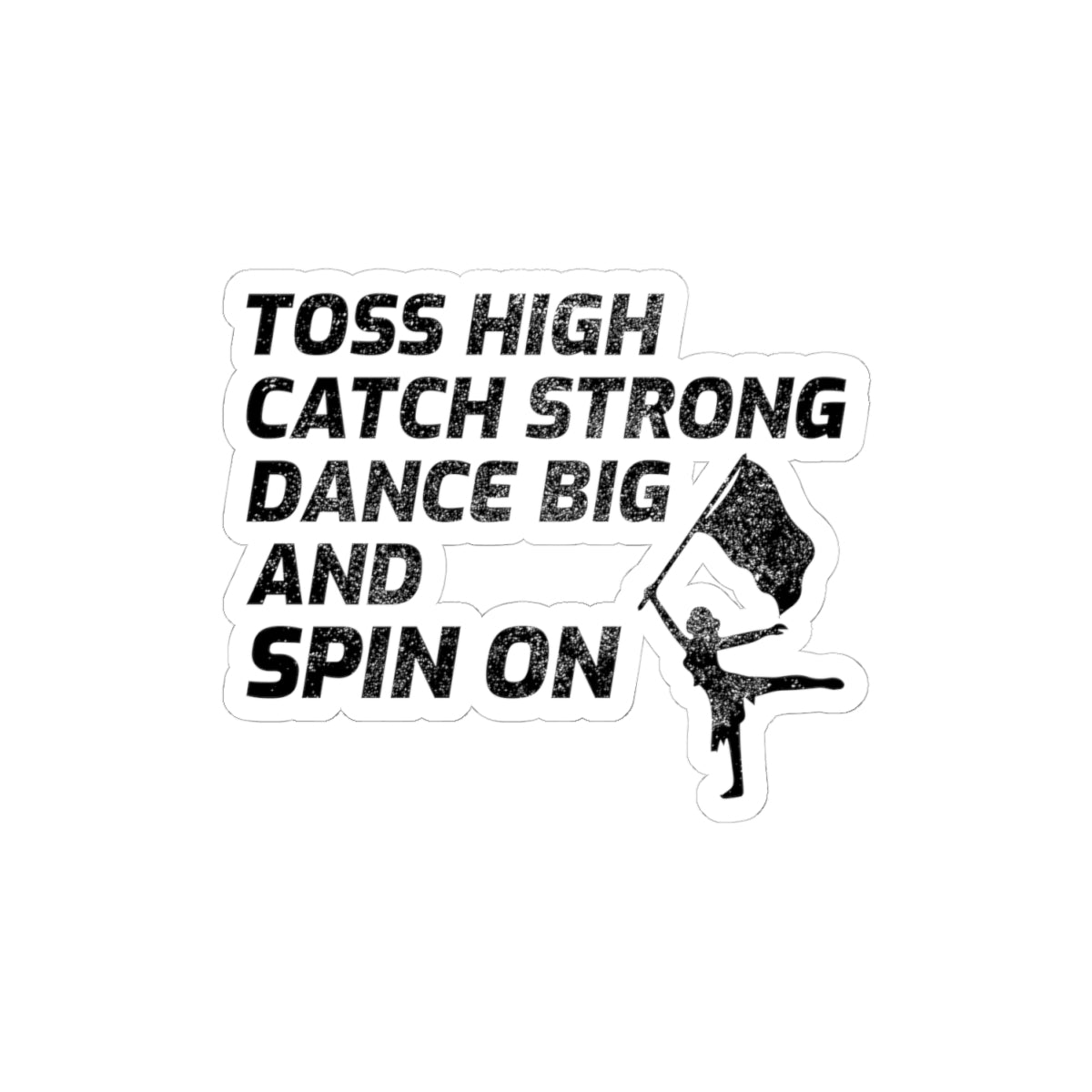 Color Guard "Toss High Catch Strong" Aufkleber Vinyl: Twirling Dancer Design, Flaggenwirbeln, Marching Band 
