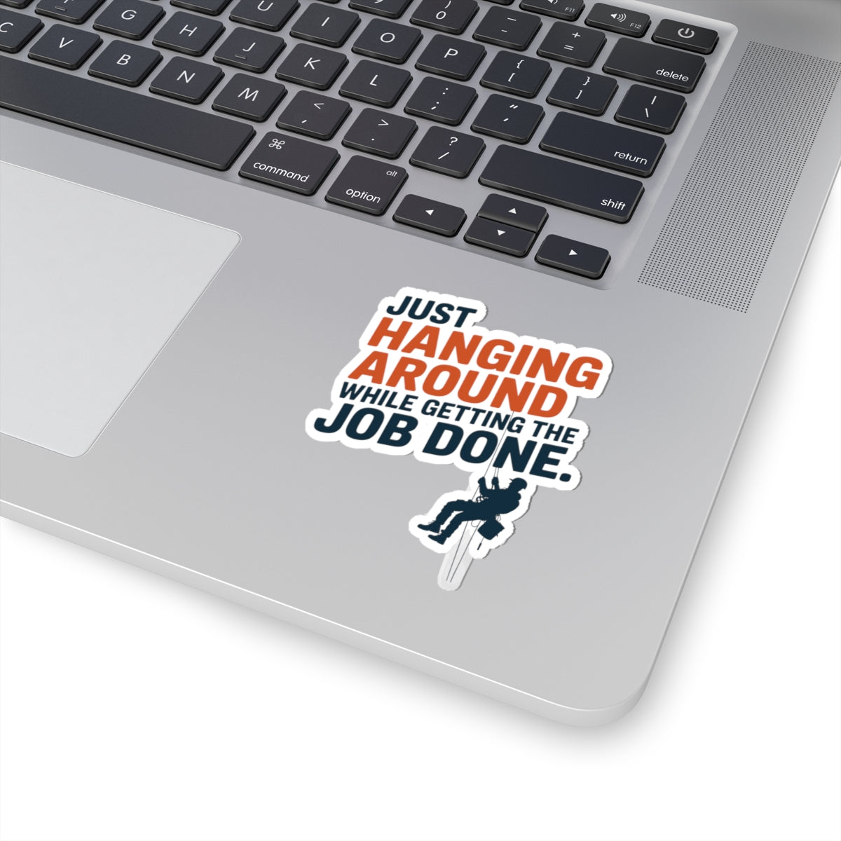 Rope Access Technician Sticker - Just Hanging Around Vinyl Decal for Climbers & Pros