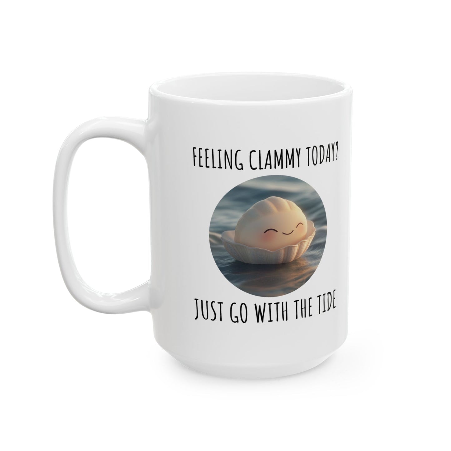 Clammy Today Mug, Go With The Tide, Relaxing Ocean Gift