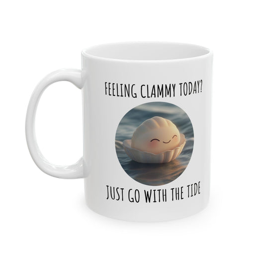 Clammy Today Mug, Go With The Tide, Relaxing Ocean Gift