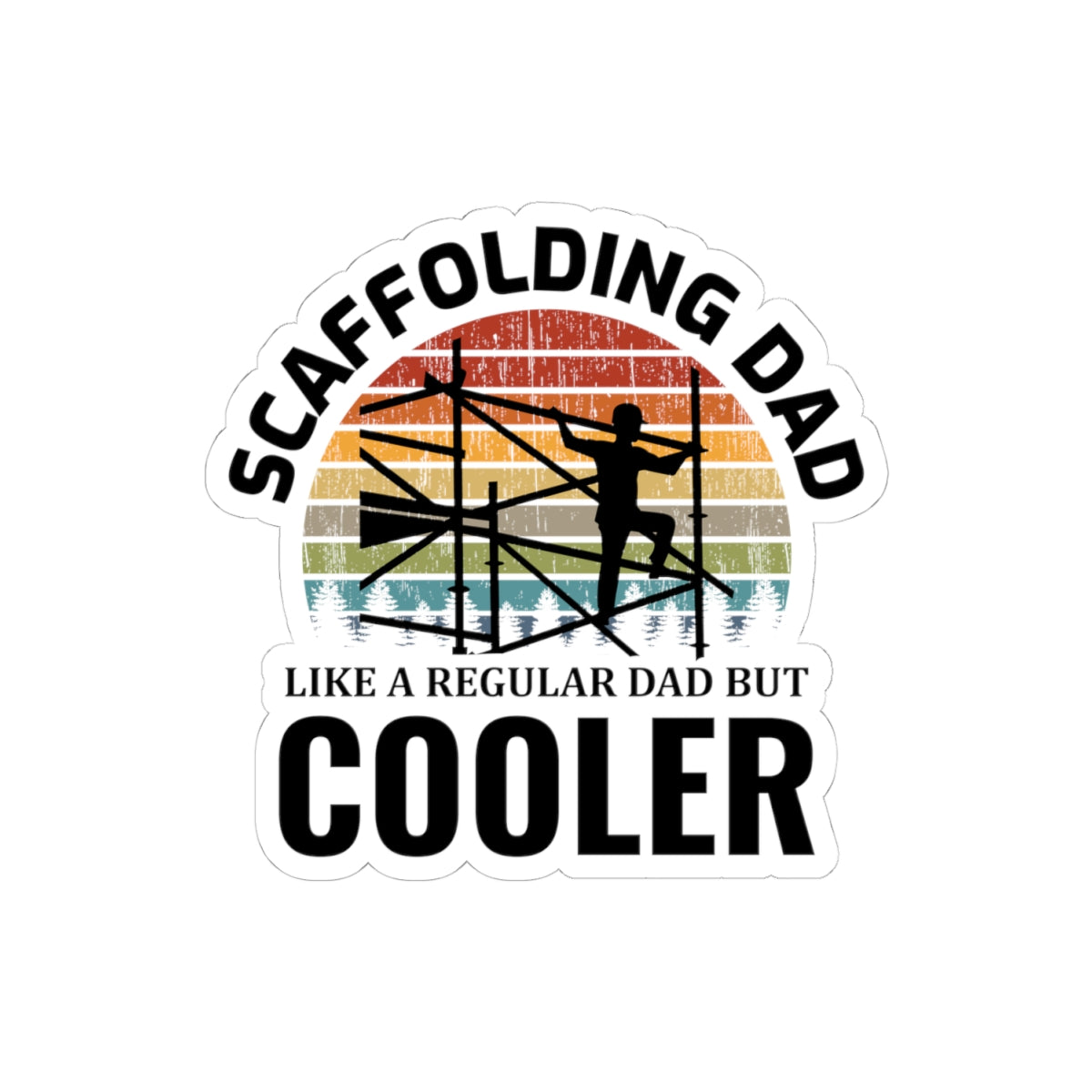Scaffolding Dad Sticker - Construction Humor Vinyl Decal for Builders & Handy Fathers