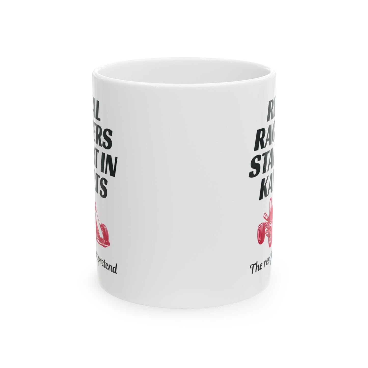 Go Kart Racing Mug - Real Racers Start in Karts Design