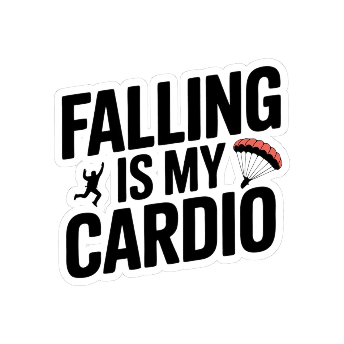 BASE Jumping Sticker – Funny Freefall Cardio Quote Decal for Skydivers Extreme Sports Enthusiasts