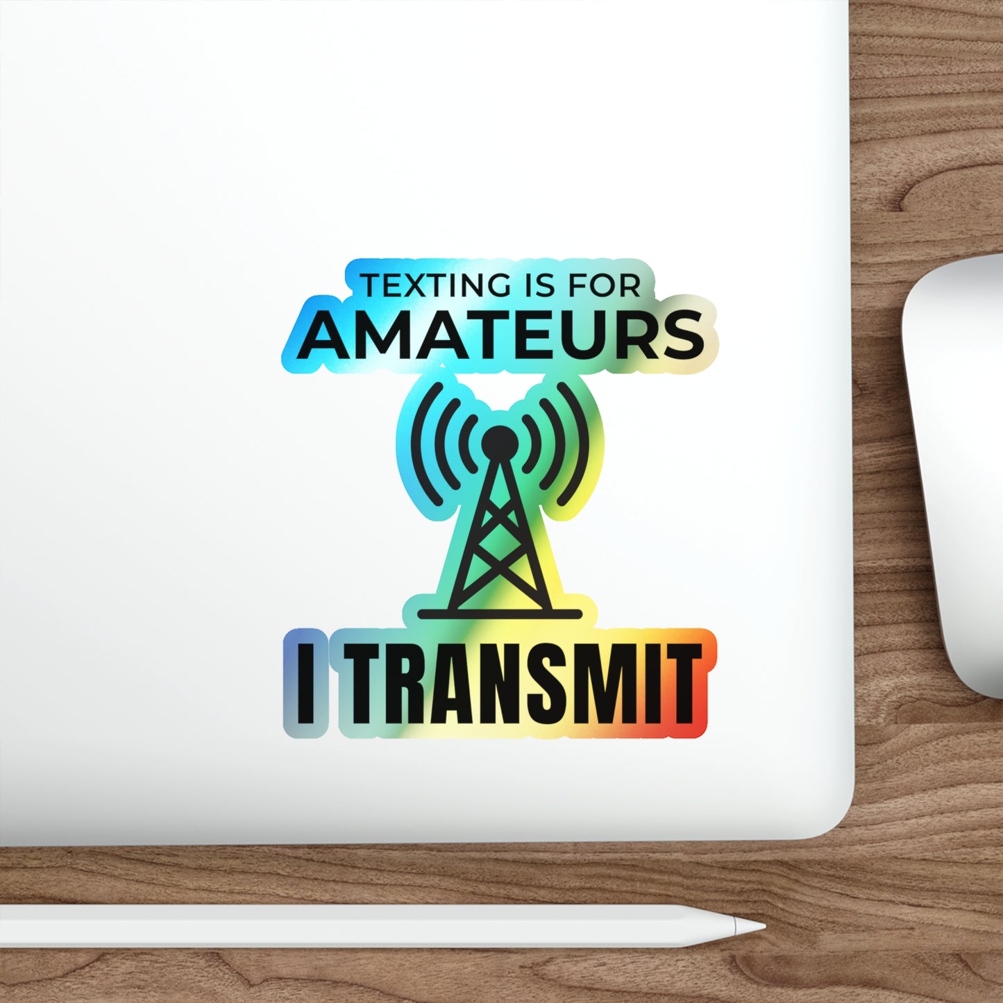 Amateur Ham Radio Operator Stickers Holographic Vinyl Decal - Confident Transmissions & On-Air Pride