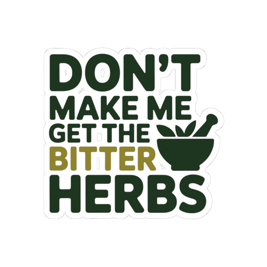 Herbalist Humor Sticker - Bitter Remedies Vinyl Decal for Herbalists, Plant Medicine Practitioners
