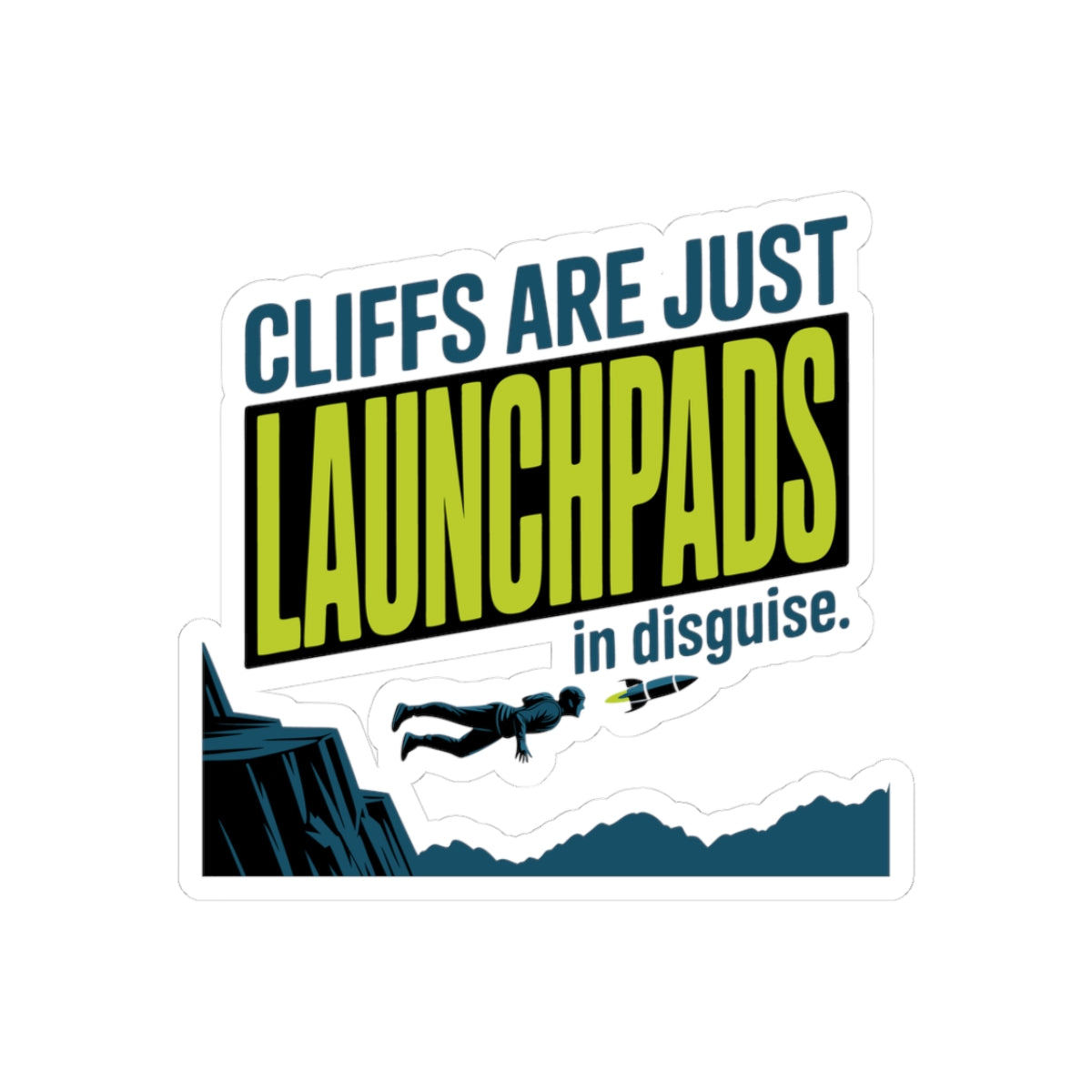 BASE Jumping Sticker – Funny Cliff Launchpad Humor Quote Decal for Extreme Sports Fans Thrill Seekers