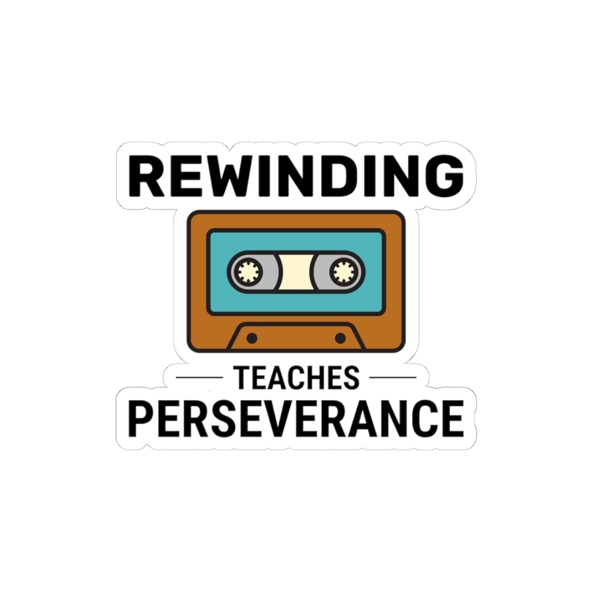 Cassette Rewind Perseverance Sticker - Retro Tech Vinyl Decal for Tape Collectors & Music Nostalgia Lovers