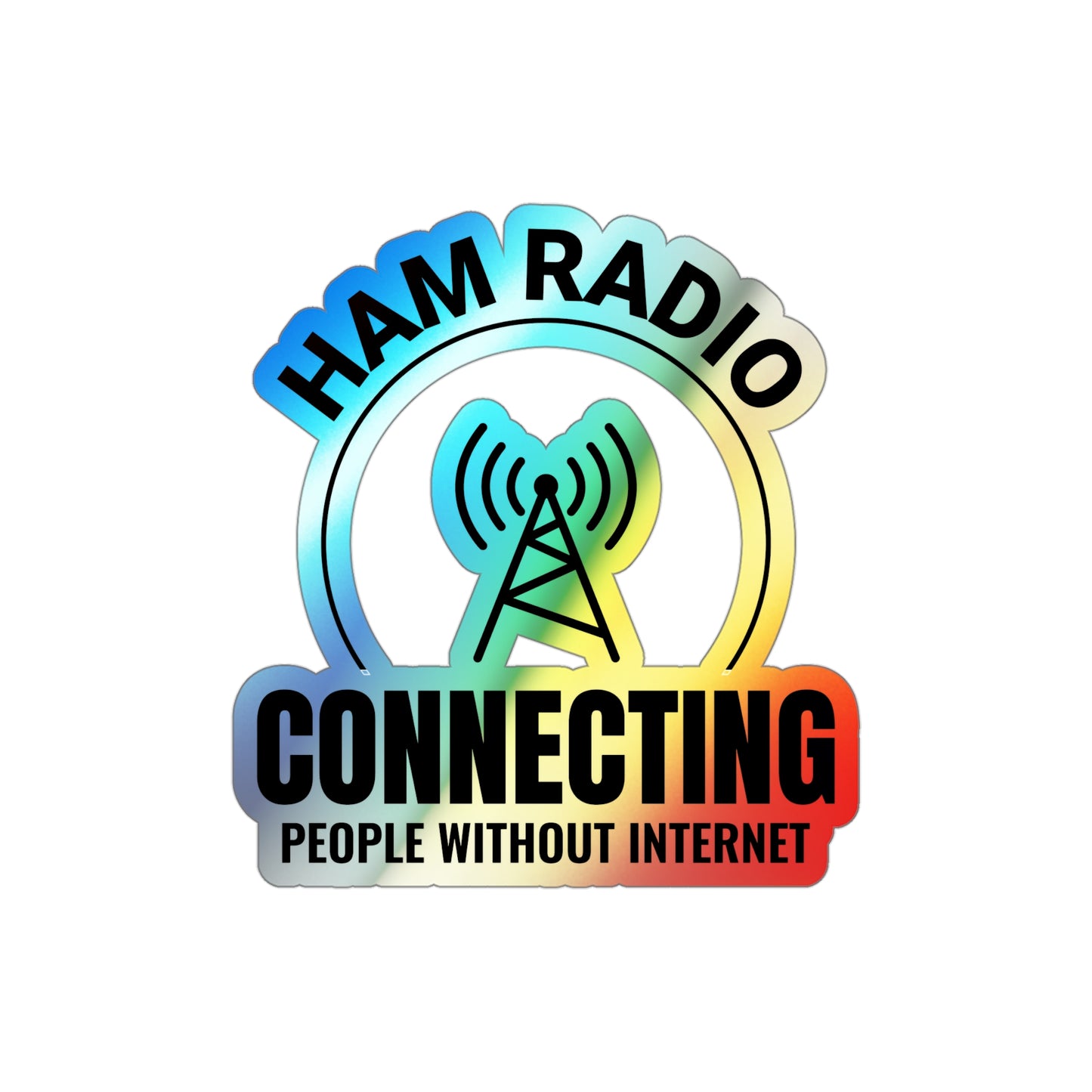 Amateur Ham Radio Operator Stickers Holographic Vinyl Decal - Analog Connections & Off-Grid Comms