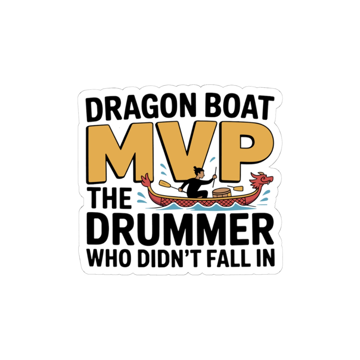 Funny Dragon Boat MVP Sticker - Drummer Appreciation Vinyl Decal for Paddlers and Teams