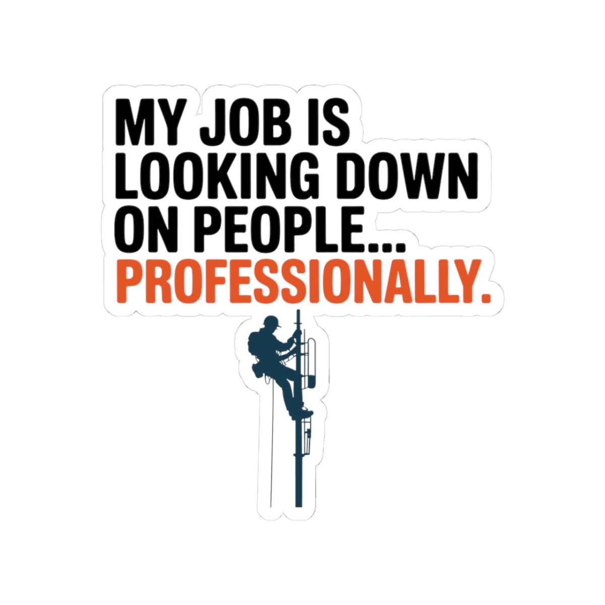 Tower Climber Sticker - Looking Down Professionally Vinyl Decal for Telecom Techs