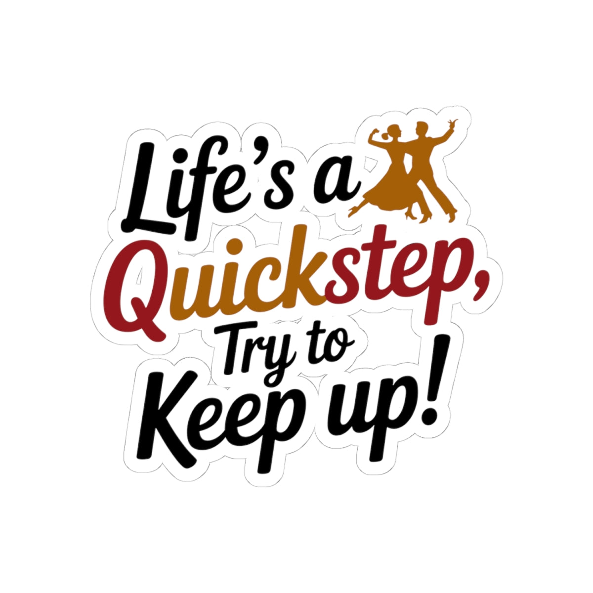 Quickstep Dance Sticker - Fast-Paced Life Vinyl Decal for Dancers, Energetic Performers