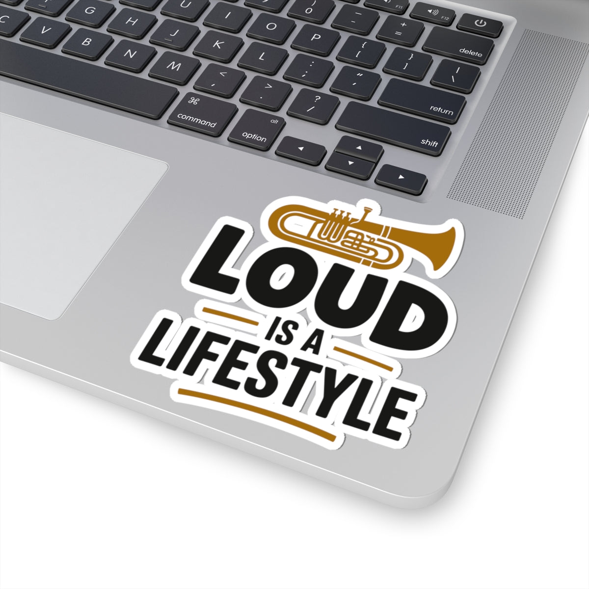 Loud Brass Lifestyle Sticker - Tuba Loud Is A Lifestyle Vinyl Decal for Musicians