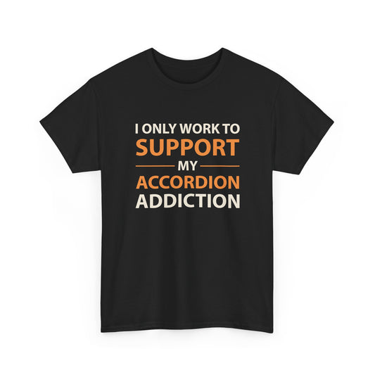 Accordion T-Shirt – Funny Slogan Addiction Graphic Tee for Accordionists Music Lovers