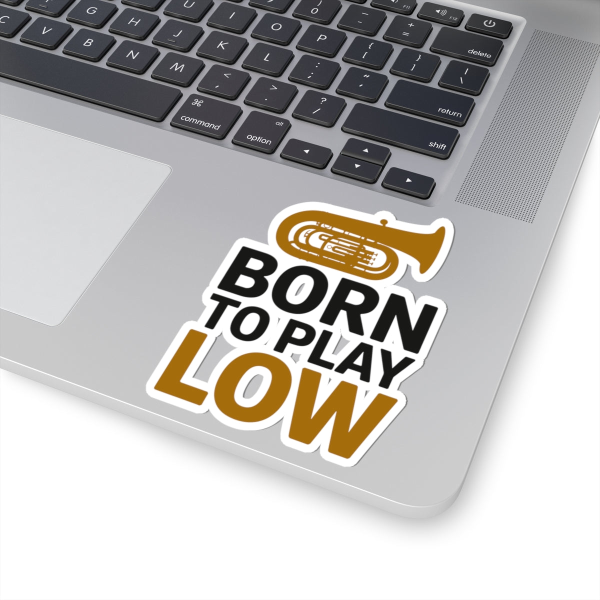 Tuba Player Pride Sticker - Born to Play Low Vinyl Decal for Musicians