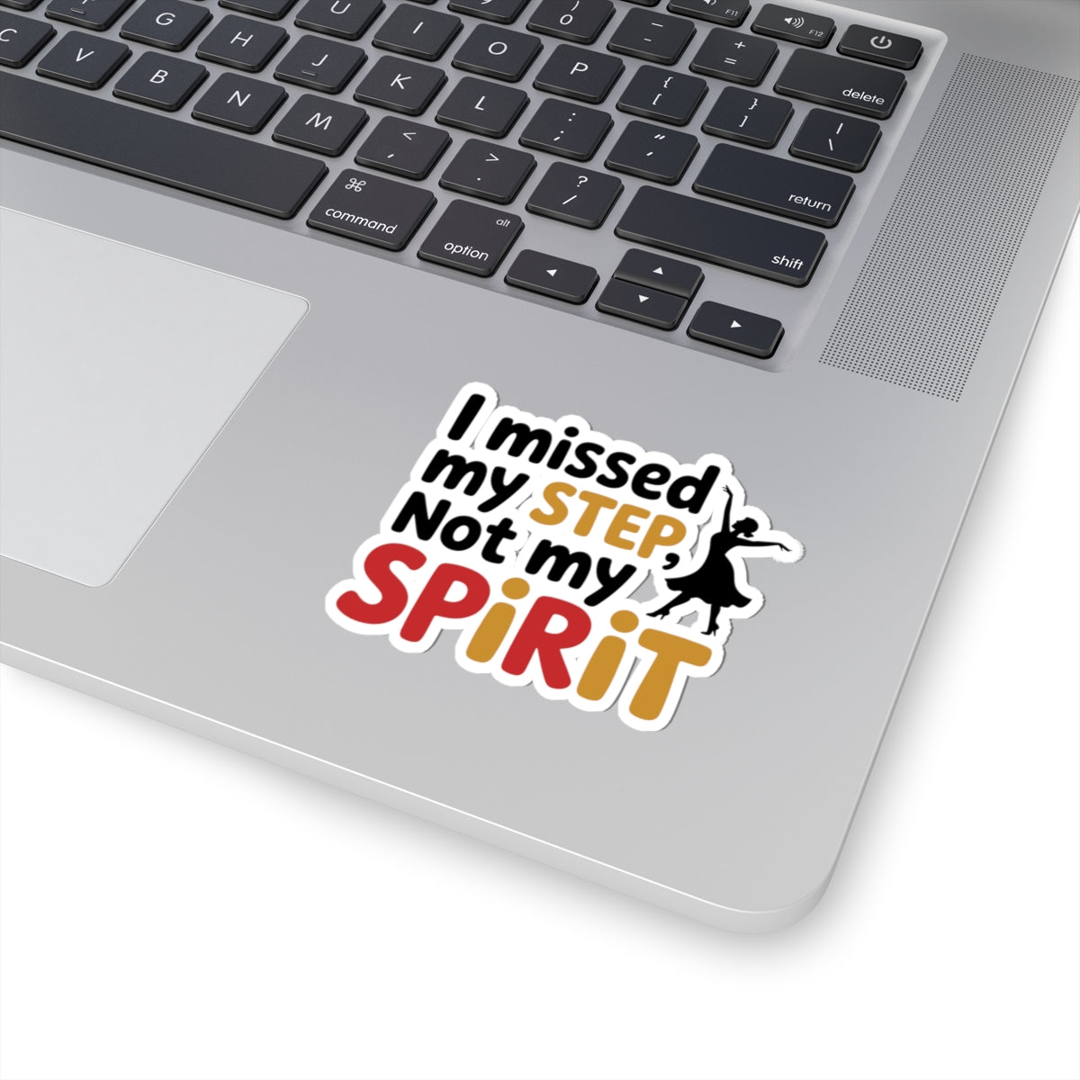 Dancer Spirit Sticker - Missed Step Motivation Vinyl Decal for Students, Performers