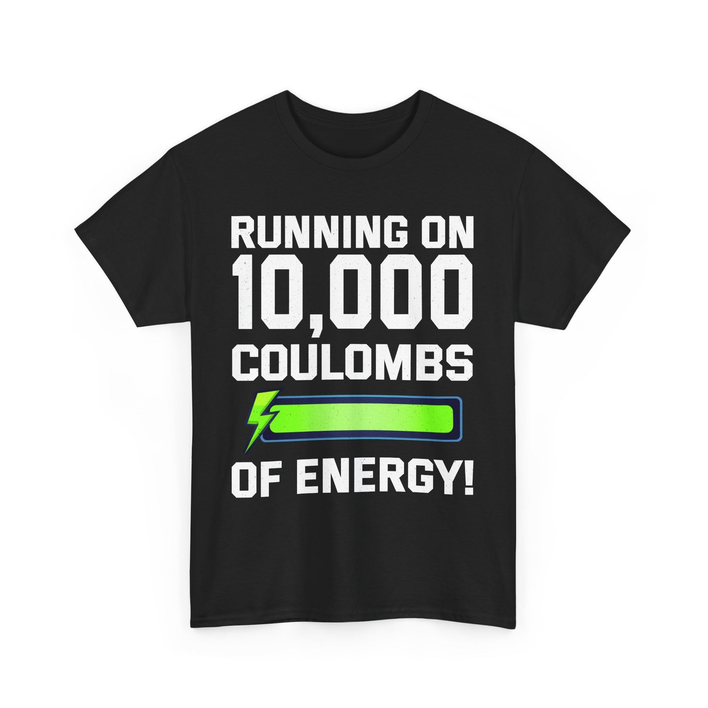 Funny Electrician T-Shirt – Running on 10,000 Coulombs of Energy!