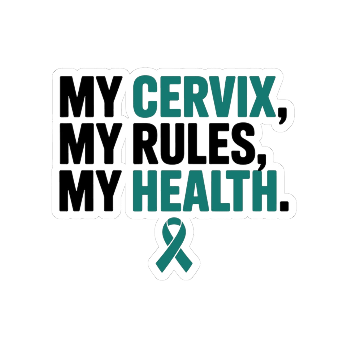Cervical Health Empowerment Sticker - My Cervix My Rules Advocacy Vinyl Decal