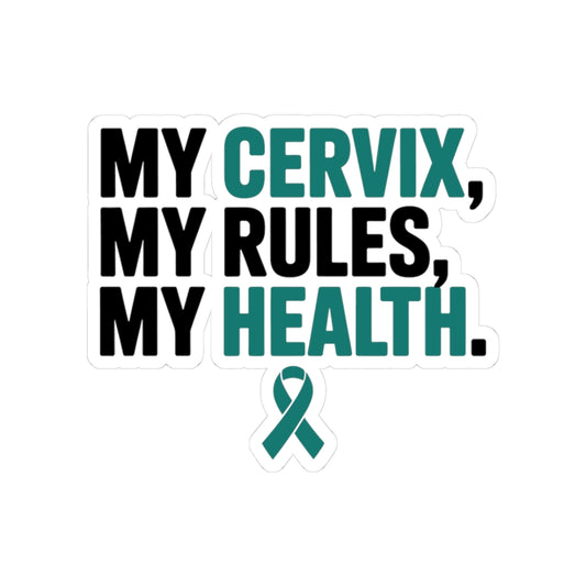 Cervical Health Empowerment Sticker - My Cervix My Rules Advocacy Vinyl Decal