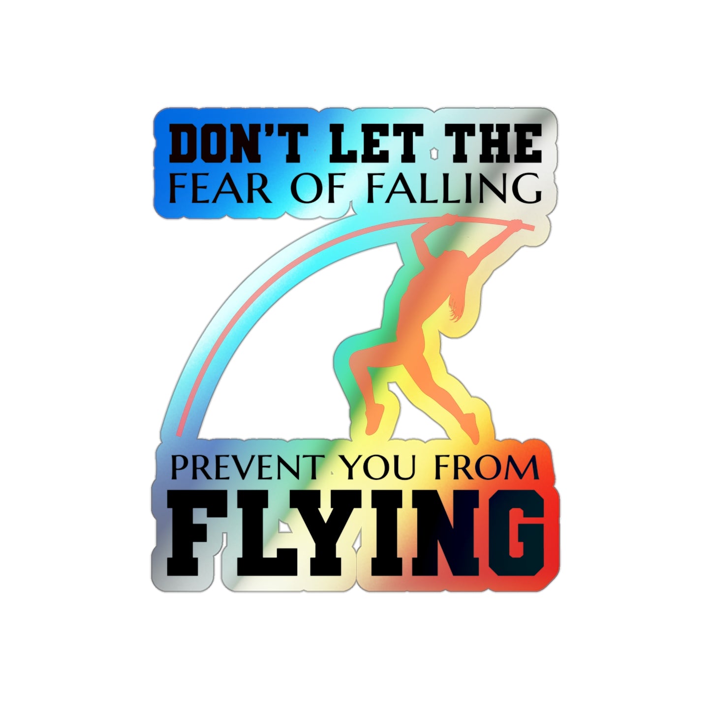 Pole Vault Motivational Sticker Holographic– High Inspirational Decal for Track & Field Athletes