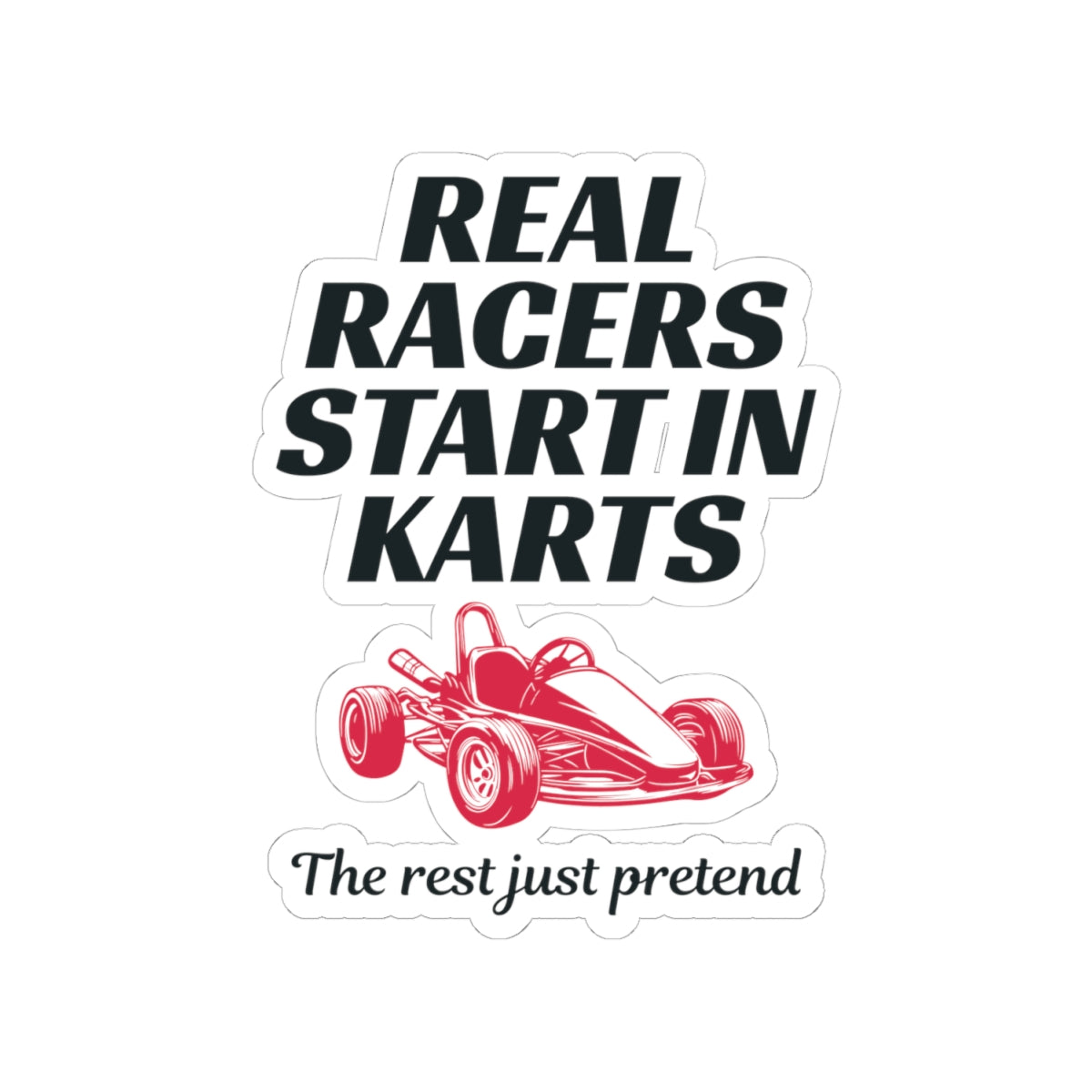 Go Kart Racing Sticker Vinyl - Real Racers Start in Karts Decals for Helmet & Car