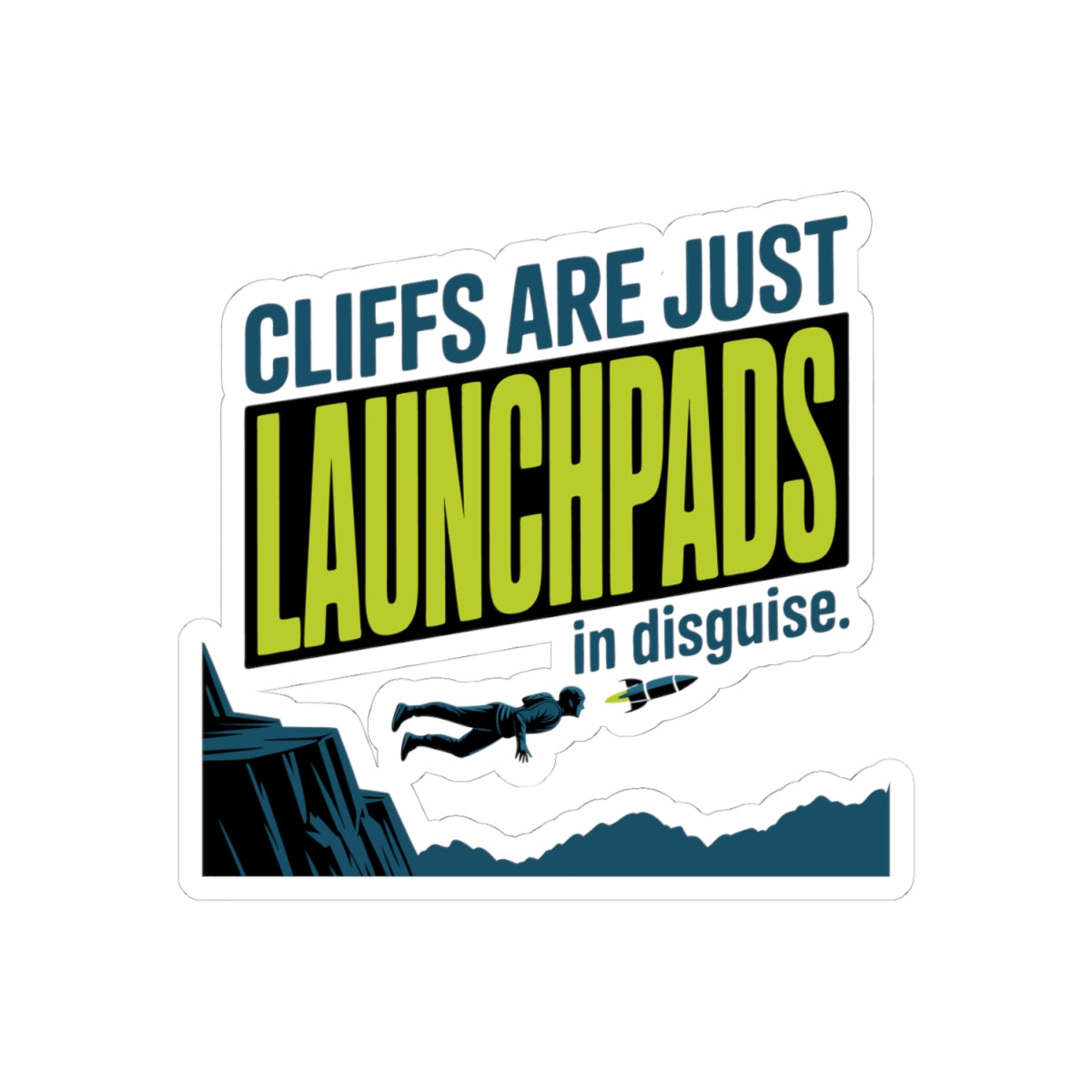 BASE Jumping Sticker – Funny Cliff Launchpad Humor Quote Decal for Extreme Sports Fans Thrill Seekers