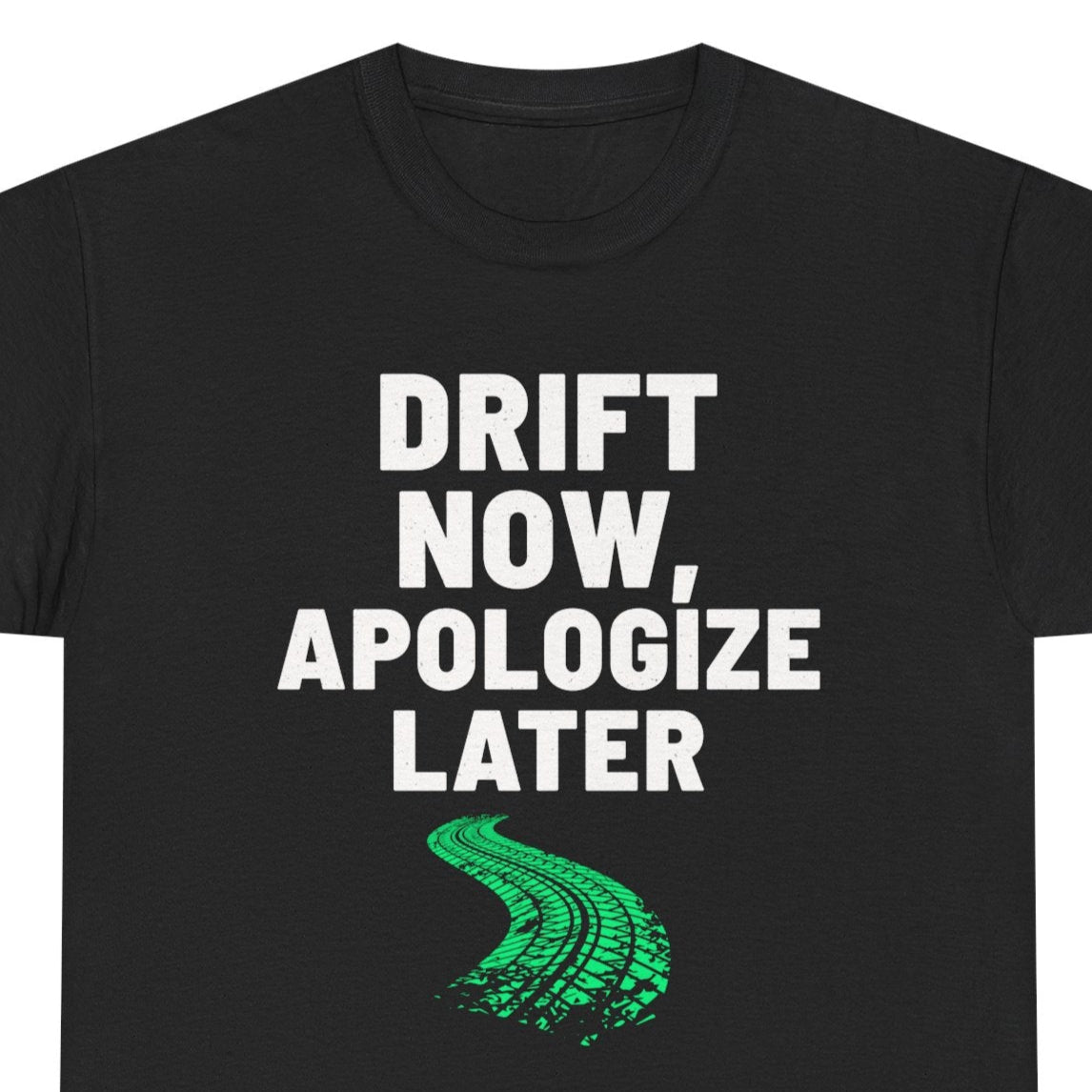 Drifting Drift Racing T-Shirt - Unapologetic Motorsport Tee for JDM Tuner Culture
