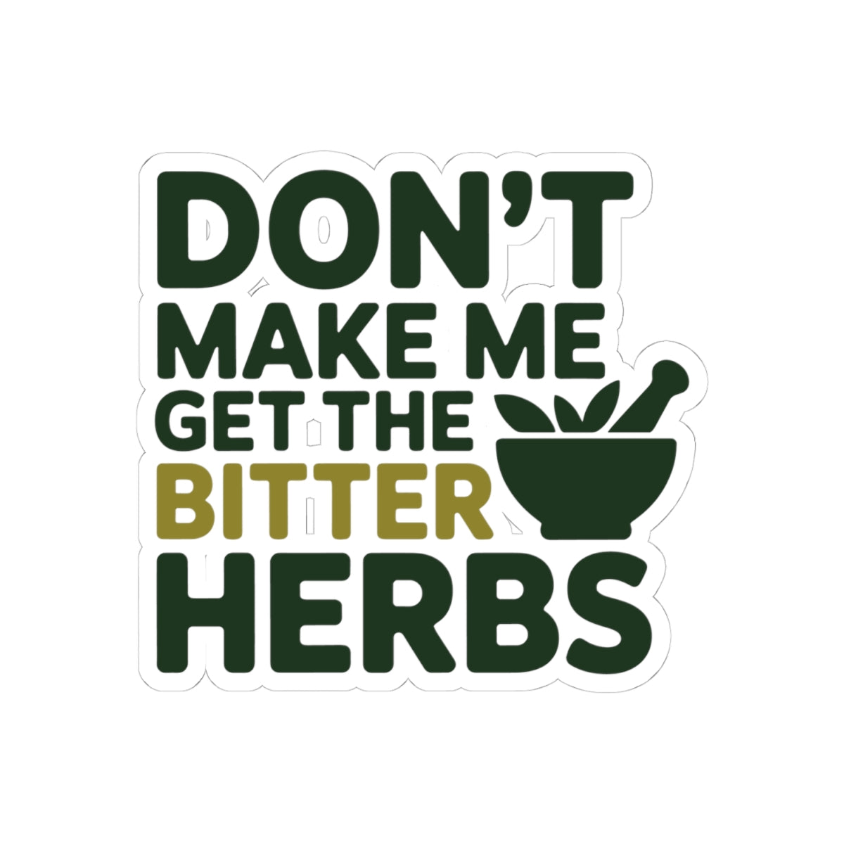 Herbalist Humor Sticker - Bitter Remedies Vinyl Decal for Herbalists, Plant Medicine Practitioners
