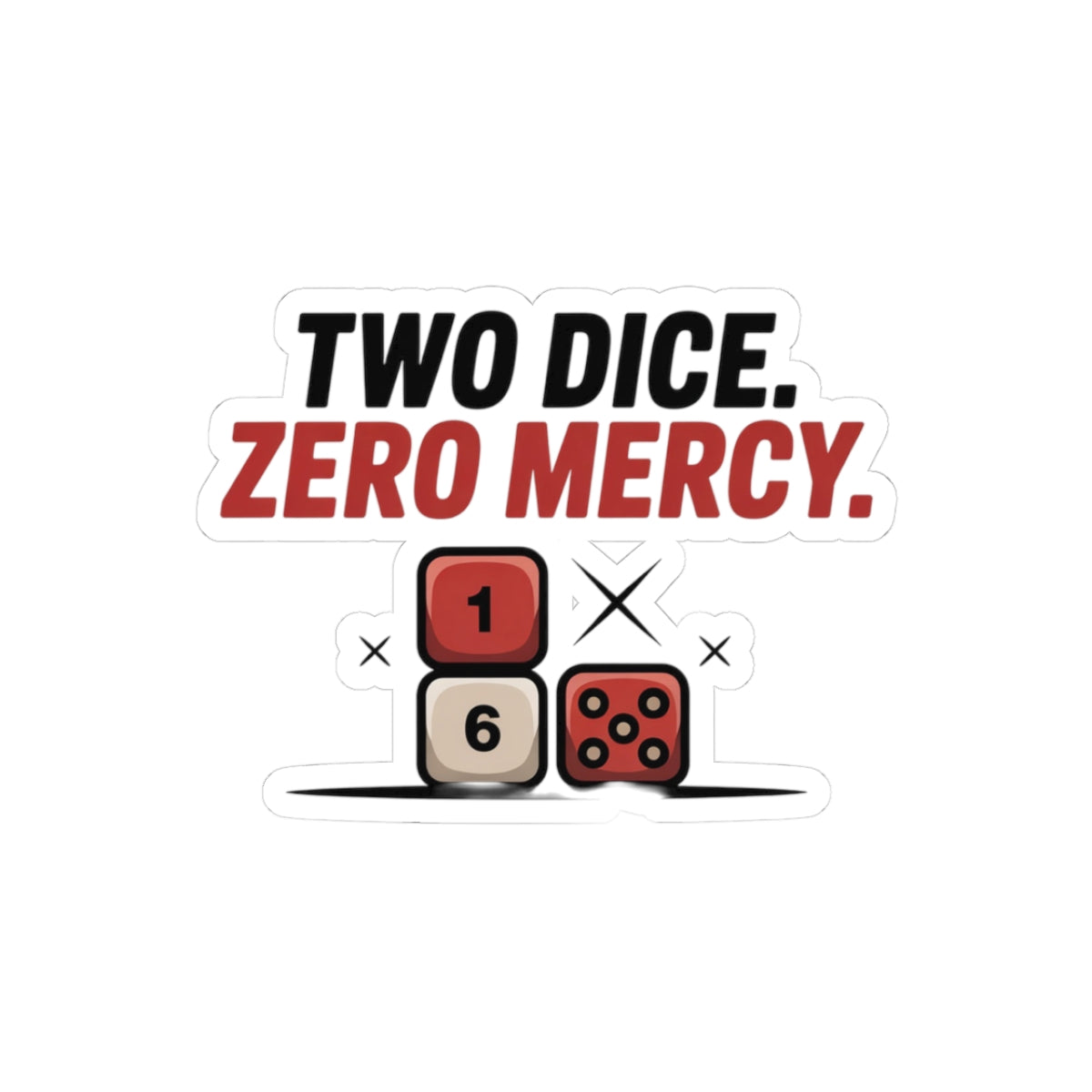 Backgammon Dice Sticker – Brutal Short Quote Decal for Competitive Players Board Game Fanatics