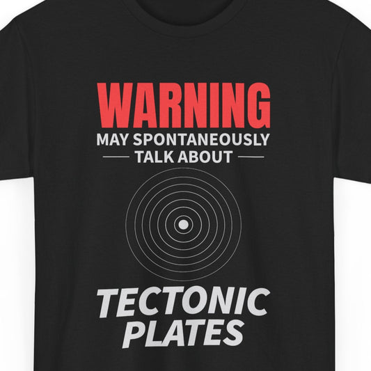 Tectonic Enthusiast T-Shirt - Geology Humor Tee for Earth Science Professionals
